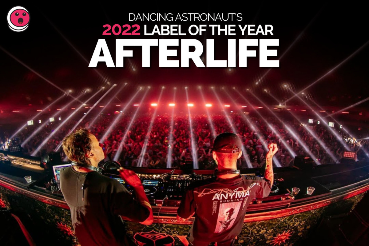 Dancing Astronaut’s 2022 Label of the Year: AfterlifeREBELS NEVER DIE 3